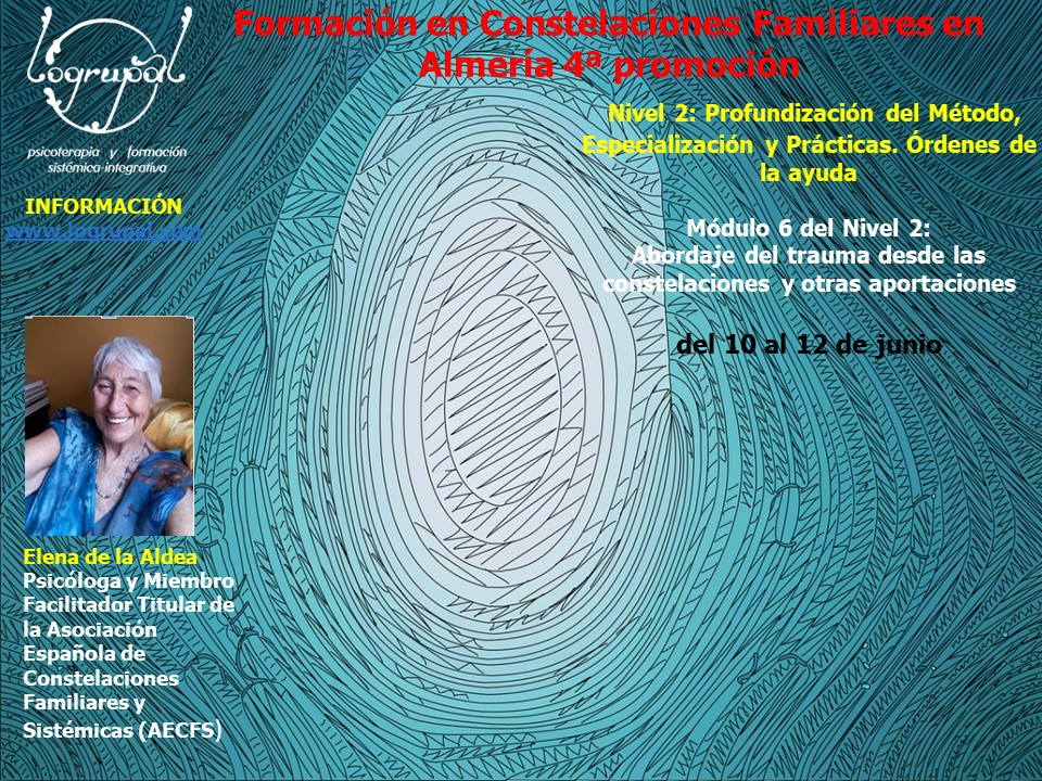 Formación en Constelaciones Familiares en Almería 4ª promoción Módulo 6 del Nivel 2 (del 10 al 12 de junio)