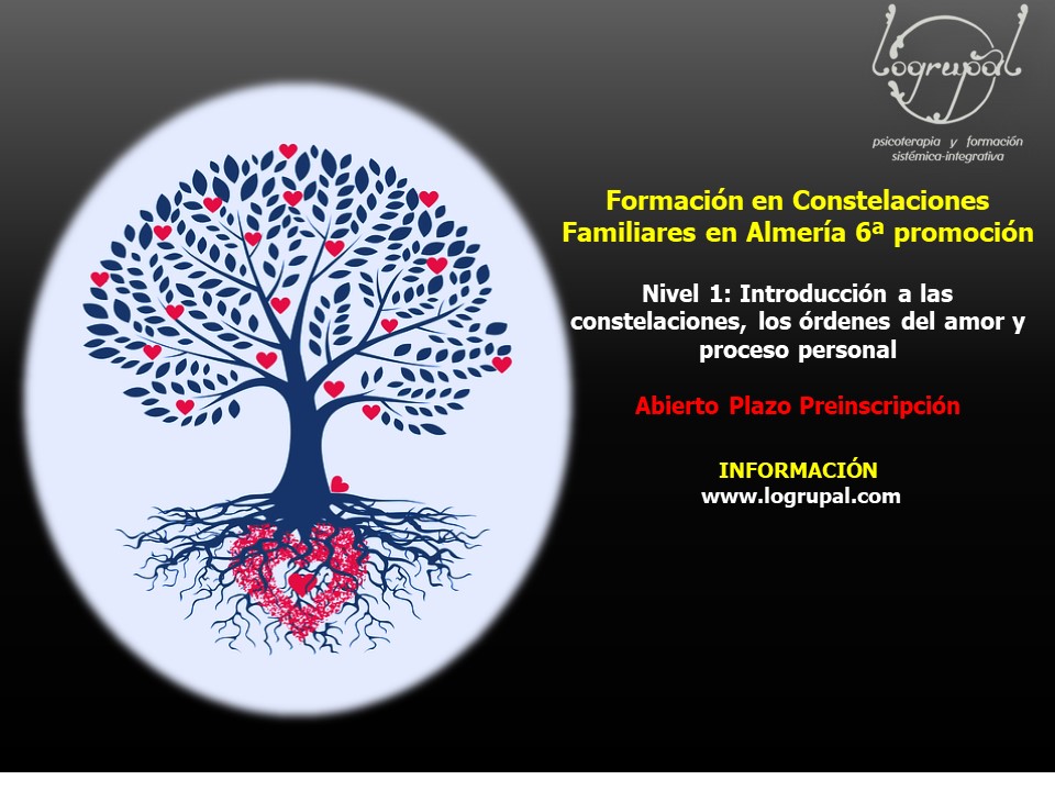 Formación en Constelaciones Familiares presencial en Almería y online – 6ª promoción (Abierto plazo de preinscripción)
