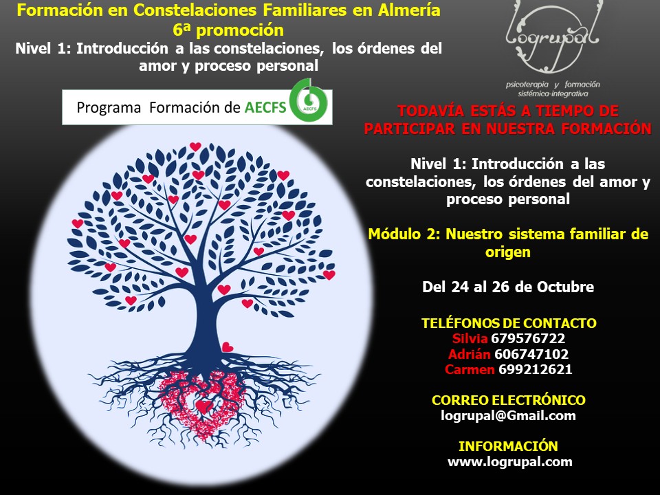 Formación en Constelaciones Familiares presencial en Almería y online – 6ª promoción. Módulo 2 del nivel 1: Nuestro sistema familiar de origen (del 24 al 26 de Octubre)